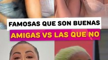 Famosas que son buenas amigas vs las que no