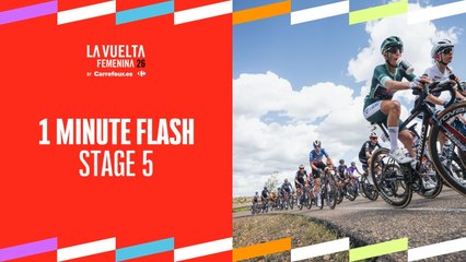 Flash highlights in 1 minute - Stage 5 | La Vuelta Femenina 26 by Carrefour.es