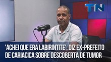 'Achei que era labirintite', diz ex-prefeito de Cariacica sobre descoberta de tumor