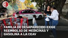 Familia de desaparecido exige reembolso de medicinas y gasolina a la CEAV