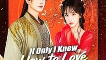 If Only I Knew How to Love You Right #Dramabox