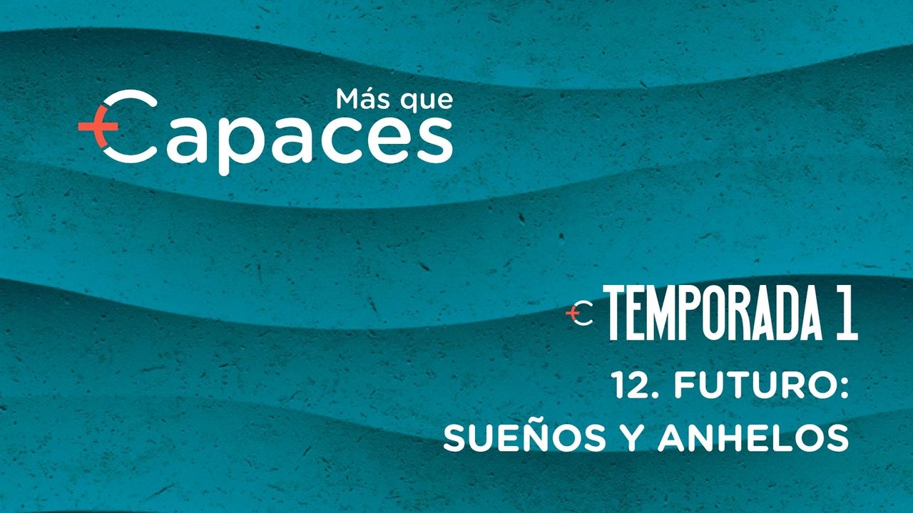12 FUTURO: SUEÑOS Y ANHELOS