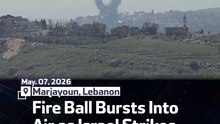 Fire Ball Bursts Into Air as Israel Strikes Hit South Lebanon