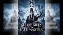 I Married My Late Master Full Movie