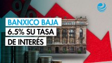 Banxico mantiene ciclo de recortes y baja a 6.5% su tasa de interés