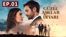 Guzel Asklar Diyari - Episode 1 (English Subtitles) Land of Beautiful Loves