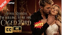 ENG SUB | After Rebirth, I m Willing To Be His Caged Bird | Full Movie 2026