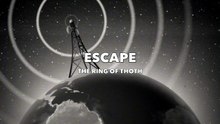 Escape - The Ring of Thoth (Old Time Radio Adventure)