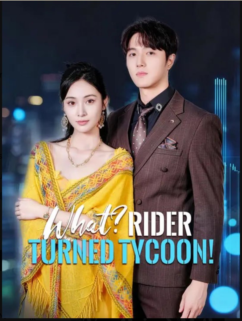What Rider Turned Tycoon- Full Drama Movie English Sub