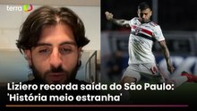 Liziero recorda saída do São Paulo: 'História meio estranha'
