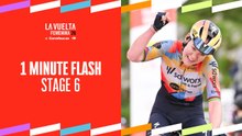 Flash highlights in 1 minute - Stage 6 | La Vuelta Femenina 26 by Carrefour.es