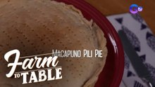 How to make Macapuno and Pili Nut Pie! | Farm to Table