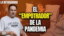 La Retaguardia #931 / ¡Ábalos, el empotrador de la pandemia! ¡Se las zumbaban de 6 en 6!