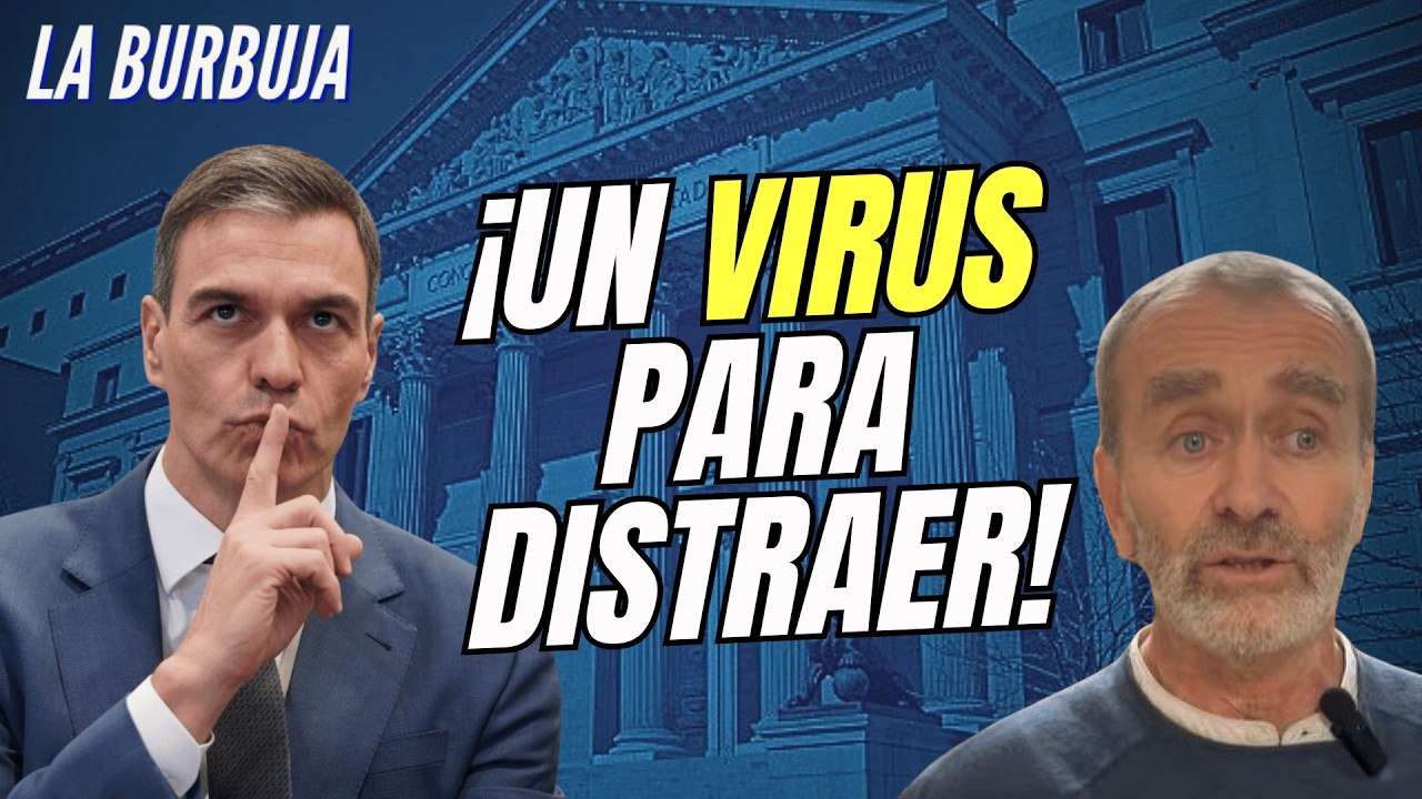 La Burbuja #587 / No te metan miedo: el virus es Sánchez