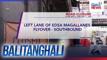 Road closure (10pm, May 8 - 5am, May 11, 2026) | Balitanghali