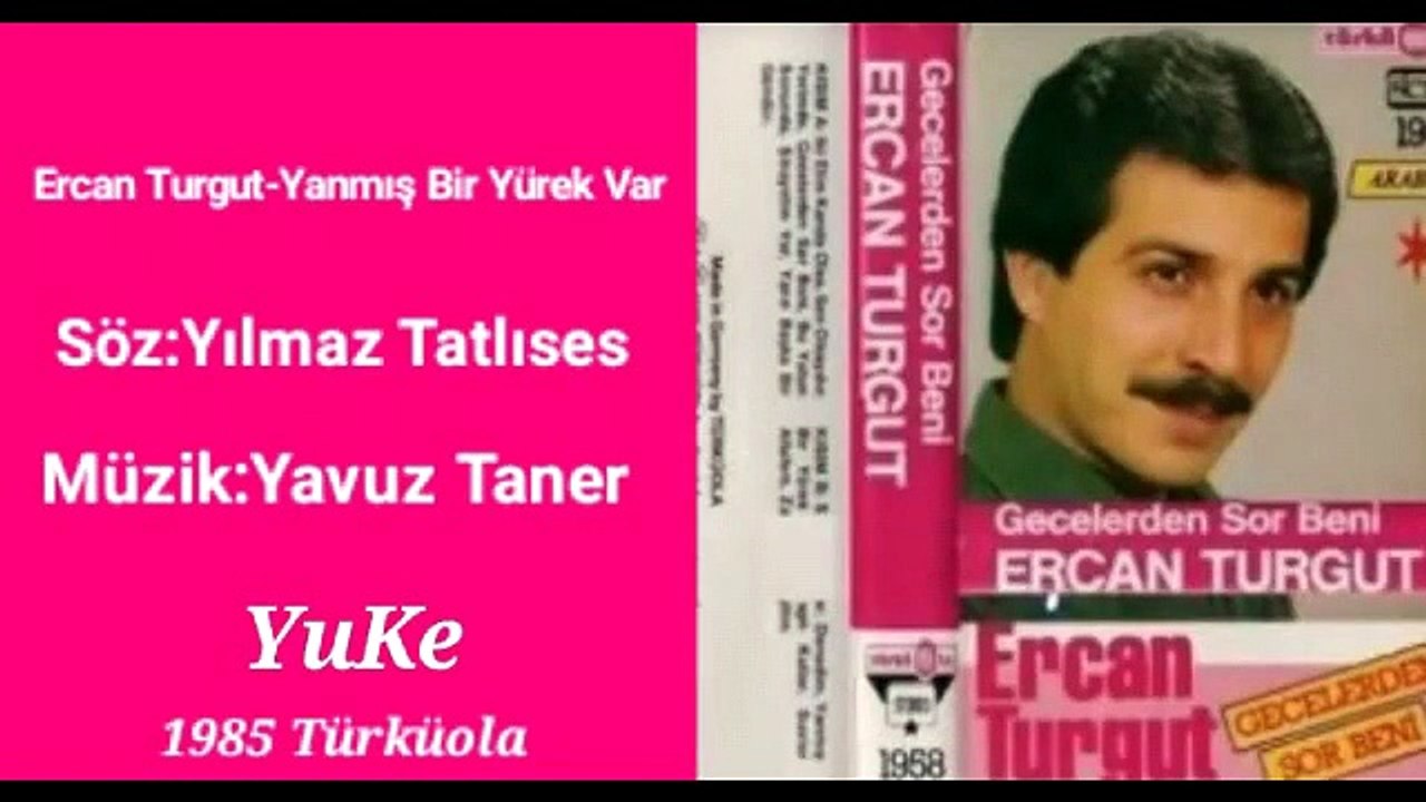 Ercan Turgut-Yanmış Bir Yürek Var