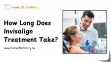 How Long Does Invisalign Treatment Take?