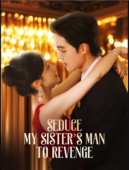 Seduce My Sister's Man To Revenge- Drama