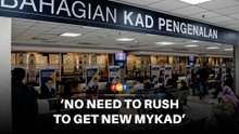 No need to rush to get new MyKad, says Saifuddin