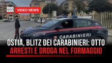 Ostia, blitz dei Carabinieri: otto arresti e droga nel formaggio