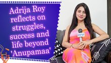 IANS Exclusive: Adrija Roy shares her journey from Bengali TV to Anupamaa | Mental Health | Future Projects