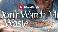 Don't Watch Me Waste Away (2026) - FULL - Reelshort
