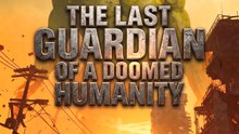 The Last Guardian of a Doomed Humanity | Full Movie HD