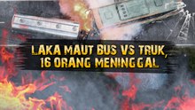 Laka Maut Bus ALS vs Truk Tangki, 17 Orang Tewas