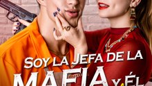 [Doblado] Soy la Jefa de la Mafia y Él es Mi Hombre
