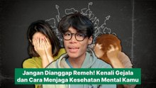 Jangan Anggap Remeh! Kenali Gejala dan Jaga Kesehatan Mentalmu-Tips Kesehatan