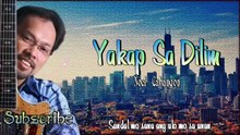 Yakap Sa Dilim - Noel Cabangon W/Lyrics