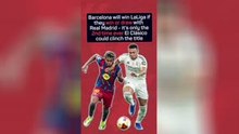 No ordinary Clasico - when rivalries have won titles