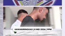 #AWANIRingkas 8 Mei 2026 | 9PM