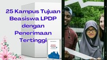 25 Kampus Tujuan Beasiswa LPDP dengan peluang  Penerimaan Tertinggi calon mahasiswa wajib tau