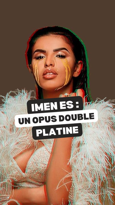 Imen Es est double disque de platine avec "Nos Vies"
