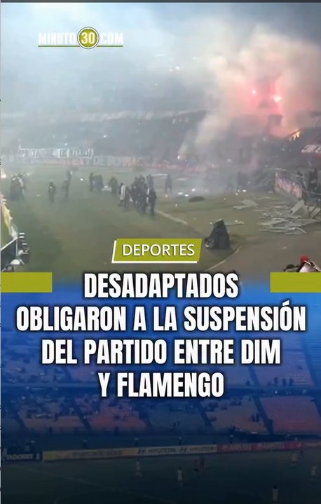 El duelo entre el DIM y Flamengo por Copa Libertadores fue suspendido definitivamente por graves disturbios en el Atanasio Girardot.