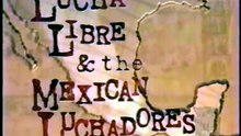 Lucha Libre & The Mexican Luchadores (Part 2)