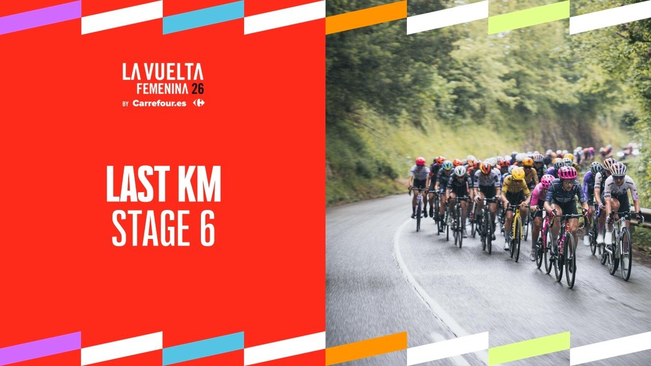 Last Km - Stage 6 | La Vuelta Femenina 26 by Carrefour.es