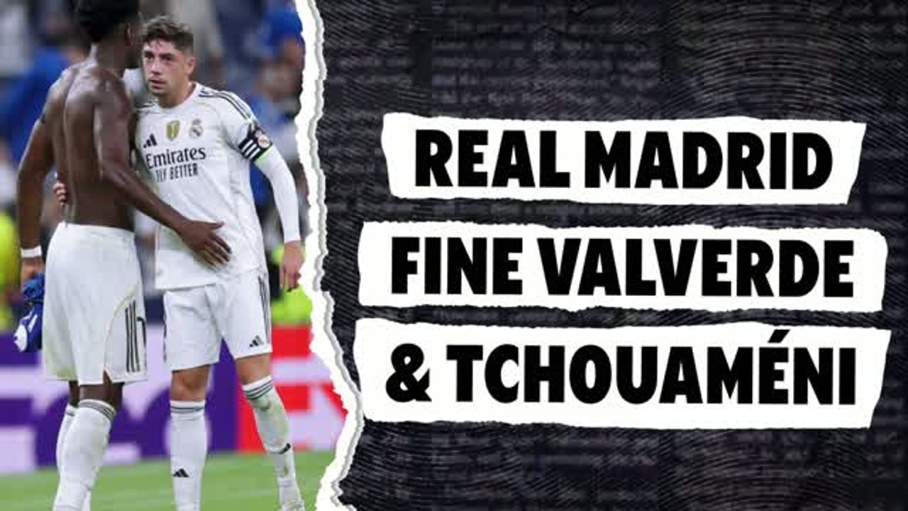 Real Madrid fine Valverde and Tchouameni
