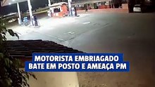 Motorista embriagado bate em posto e ameaça PM
