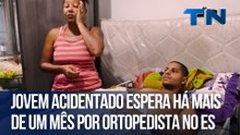 Jovem acidentado espera há mais de um mês por ortopedista no ES