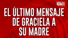 El último mensaje de Graciela a su madre