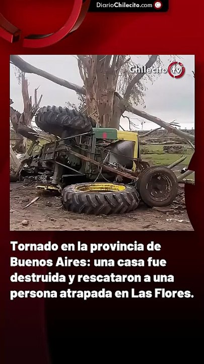 Tornado en la provincia de Buenos Aires: una casa fue destruida y rescataron a una persona atrapada en Las Flores.
