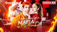 Soy la Jefa de la Mafia y Él es Mi Hombre (DOBLADO ESP)
