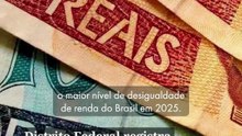 Distrito Federal registra maior desigualdade de renda do Brasil