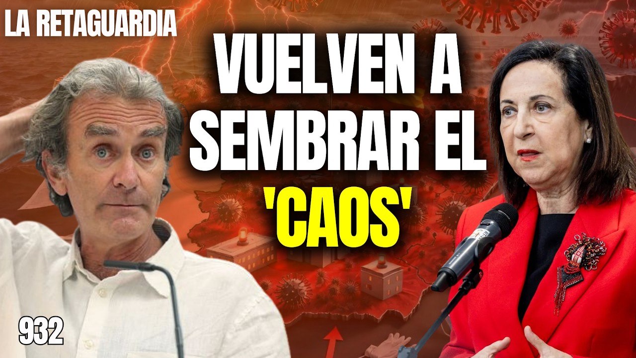 La Retaguardia #932 / ¡Fernando Simón, Robles y la MEMA vuelven a sembrar el caos en España!