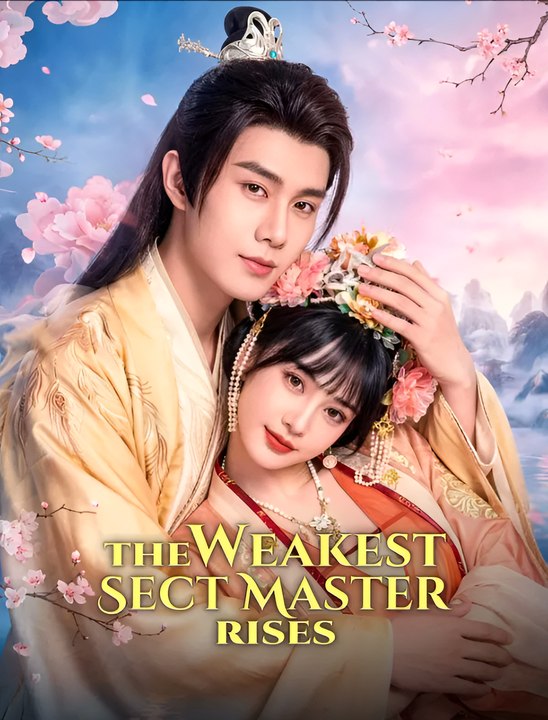 The Weakest Sect Master Rises - Drama FULL MOVIES ENGLISH SUB