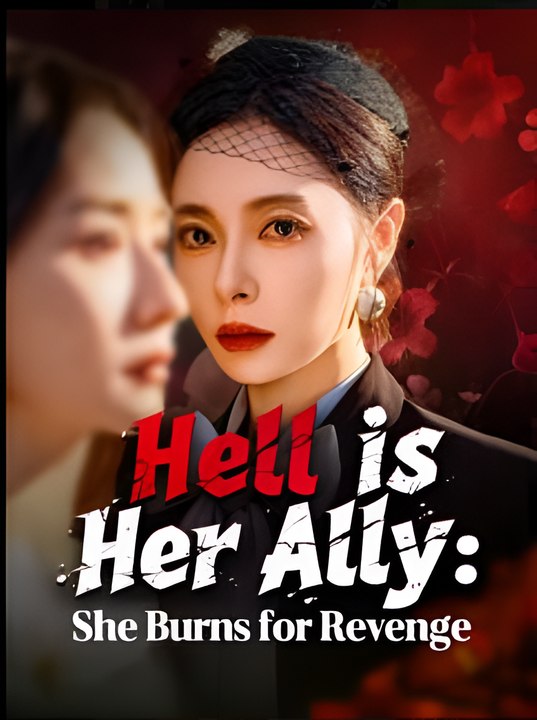 Hell Is Her Ally She Burns For Revenge - Drama