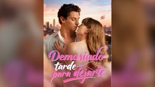 Demasiado Tarde Para Dejarte