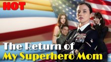 THE RETURN OF MY SUPERHERO MOM
